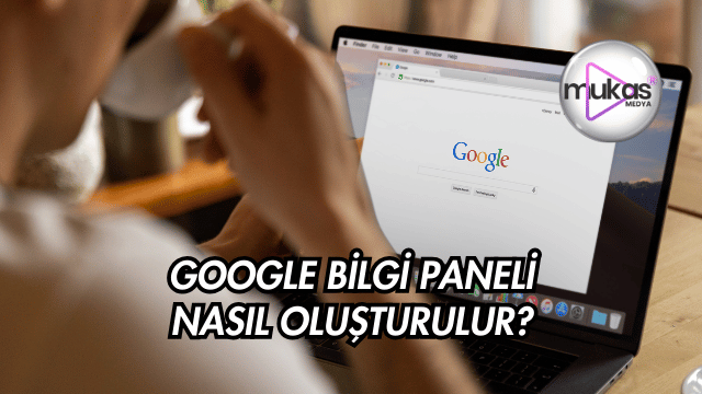 Google Bilgi Paneli Oluşturma Hizmeti