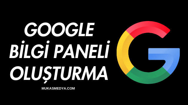 Google Bilgi Paneli Oluşturma Hizmeti